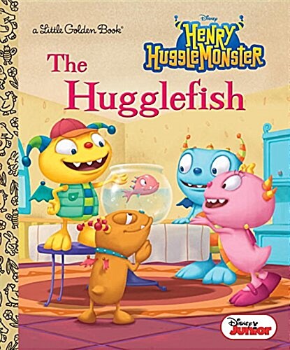The Hugglefish (Disney Junior: Henry Hugglemonster) (Hardcover)