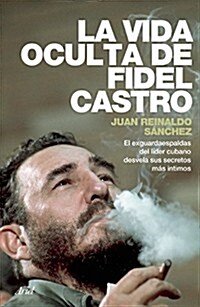 La Vida Oculta de Fidel Castro (Paperback)