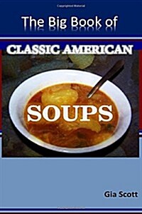The Big Book of Classic American Soups (Paperback)