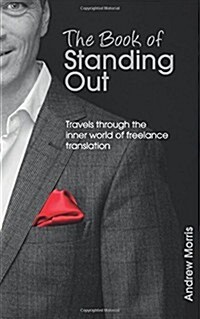[중고] The Book of Standing Out: Travels Through the Inner World of Freelance Translation (Paperback)