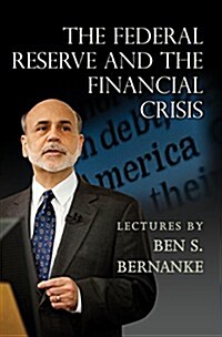 The Federal Reserve and the Financial Crisis (Paperback)