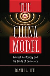 The China Model: Political Meritocracy and the Limits of Democracy (Hardcover)
