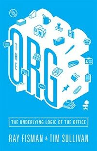 The Org: The Underlying Logic of the Office - Updated Edition (Paperback, Revised)