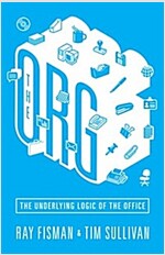 The Org: The Underlying Logic of the Office - Updated Edition (Paperback, Revised)