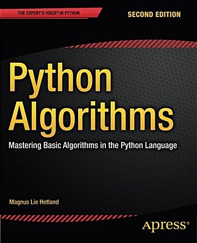 Python Algorithms: Mastering Basic Algorithms in the Python Language (Paperback, 2)