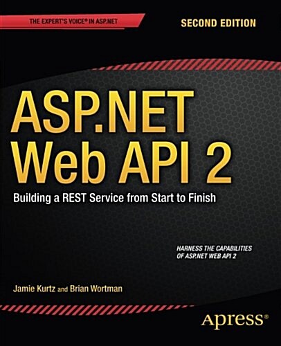 ASP.Net Web API 2: Building a Rest Service from Start to Finish (Paperback, 2)