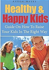 Healthy & Happy Kids (Paperback)