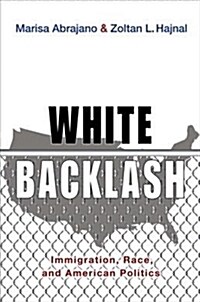 White Backlash: Immigration, Race, and American Politics (Hardcover)