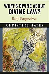 Whats Divine about Divine Law?: Early Perspectives (Hardcover)