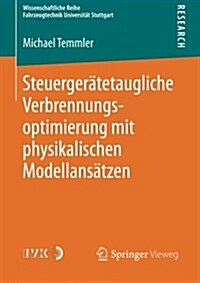 Steuerger?etaugliche Verbrennungsoptimierung Mit Physikalischen Modellans?zen (Paperback, 2014)