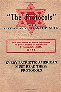 The Protocols: Of the Learned Elders of Zion -The Great in the Small & Antichrist (Paperback)