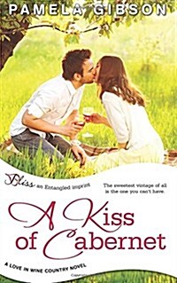 A Kiss of Cabernet (a Love in Wine Country Novel) (Paperback)
