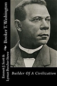 Booker T. Washington: Builder of a Civilization (Paperback)