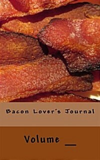 Bacon Lovers Journal: Its Ok If You Dont Like Bacon... (Paperback)