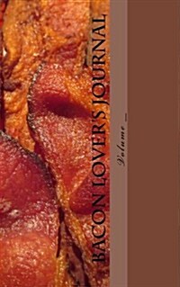 Bacon Lovers Journal: If Bacon Grew on Trees... (Paperback)
