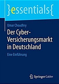 Der Cyber-Versicherungsmarkt in Deutschland: Eine Einf?rung (Paperback, 2014)