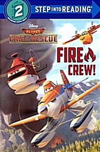 Fire Crew! (Disney Planes: Fire & Rescue) (Prebound)