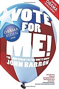 Vote for Me!: The Long Road to the White House (Paperback)