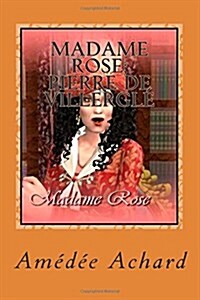 Madame Rose; Pierre de Villergle (Paperback)