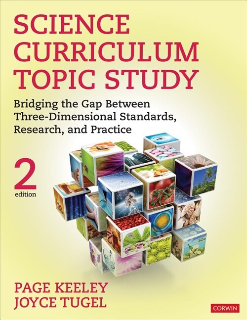 Science Curriculum Topic Study: Bridging the Gap Between Three-Dimensional Standards, Research, and Practice (Paperback, 2)