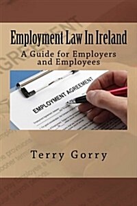 Employment Law in Ireland: The Essentials for Employers, Employees and HR Managers (Paperback)