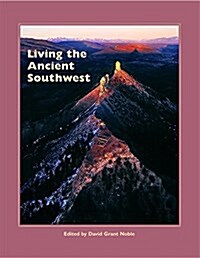Living the Ancient Southwest (Hardcover)