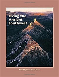 Living the Ancient Southwest (Paperback)