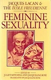Feminine Sexuality : Jacques Lacan and the Ecole Freudienne (Paperback)