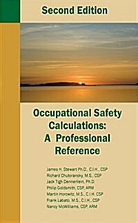 Occupational Safety Calculations: A Professional Reference (Spiral, Second Edition)