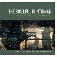 The skillful huntsman : visual development of a Grimm tale at Art Center College of Design 1st ed