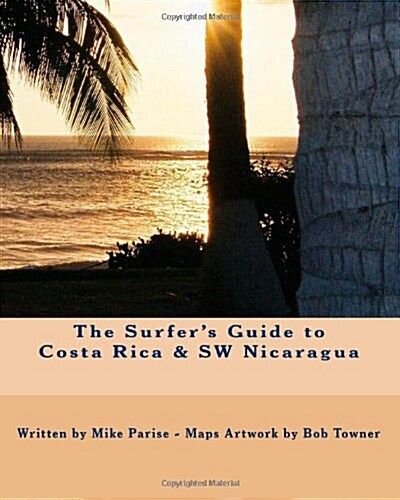 The Surfers Guide to Costa Rica (Paperback)