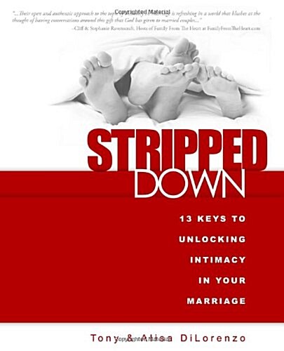 Stripped Down: 13 Keys to Unlocking Intimacy in Your Marriage (Paperback)