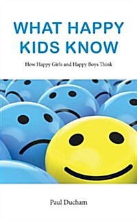 What Happy Kids Know (Paperback)