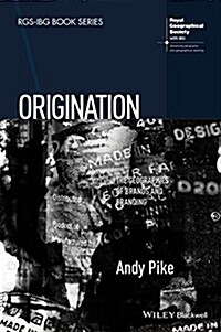 Origination: The Geographies of Brands and Branding (Hardcover)