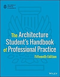The Architecture Students Handbook of Professional Practice (Paperback, 15, Revised)