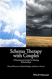 Schema Therapy with Couples: A Practitioners Guide to Healing Relationships (Paperback)