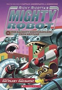 Ricky Ricotta's Mighty Robot vs. the Naughty Nightcrawlers from Neptune (Prebound, Bound for Schoo)