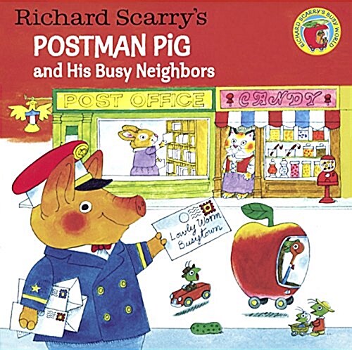Richard Scarrys Postman Pig and His Busy Neighbors (Prebound, Bound for Schoo)