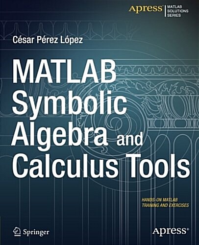 MATLAB Symbolic Algebra and Calculus Tools (Paperback)