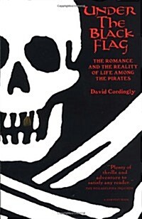 Under the Black Flag: The Romance and the Reality of Life Among the Pirates (Harvest Book) (Paperback)