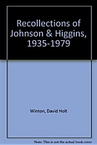 Recollections of Johnson & Higgins, 1935-1979 (Hardcover)