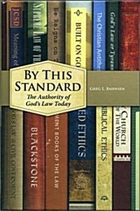 By This Standard: The Authority of Gods Law Today (Hardcover)