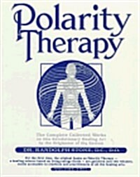Polarity Therapy: The Complete Collected Works Volume 2 (Paperback, New Collected, Enl. Ed. with Introduction and Comm)