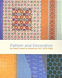 Pattern and Decoration: An Ideal Vision in American Art (Perfect Paperback)