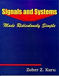 Signals and Systems Made Ridiculously Simple (Paperback)