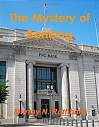 The Mystery Of Banking (Paperback)