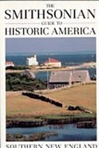 The Smithsonian Guide to Historic America Southern New England (Smithsonian Guides to Historic America) (Paperback, 1st)