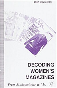 Decoding Womens Magazines : From Mademoiselle to Ms. (Paperback)