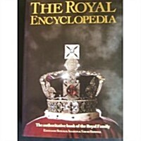 The Royal Encyclopaedia: Authorised Book of the Royal Family (Hardcover, First Edition)