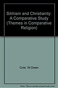 Sikhism and Christianity: A Comparative Study (Themes in Comparative Religion) (Paperback)